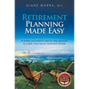 Retirement Planning Made Easy: A simple yet powerful step-by-step approach to a safer, more secure retirement income - Paperback