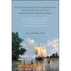 Dutch and Indigenous Communities in Seventeenth-Century Northeastern North America: What Archaeology, History, and Indigenous Oral Traditions Teach Us - Hardcover