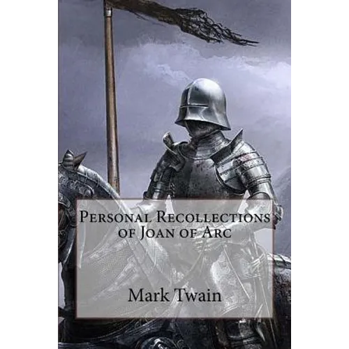 Personal Recollections of Joan of Arc Mark Twain - Paperback