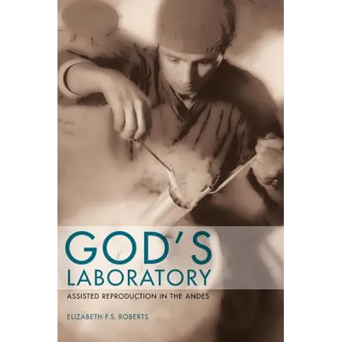 God's Laboratory: Assisted Reproduction in the Andes - Paperback