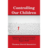 Controlling Our Children: Hegemony and Deconstructing the Positive Behavioral Intervention Support Model - Hardcover