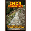 Inca Footprints: Walking Tours Of Cusco And The Sacred Valley Of Peru - Paperback