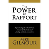 The Power of Rapport: A Practical Guide to Build Trust, Increase Productivity and Develop Authentic Connections - Paperback