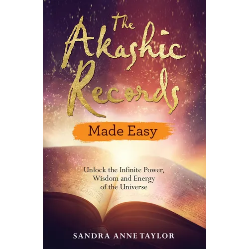 The Akashic Records Made Easy: Unlock the Infinite Power, Wisdom and Energy of the Universe - Paperback
