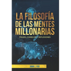 La filosofía de las mentes millonarias: Frases, consejos y reflexiones - Paperback