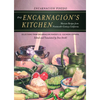 Encarnacion's Kitchen: Mexican Recipes from Nineteenth-Century California Volume 9 - Paperback