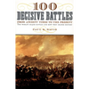 100 Decisive Battles: From Ancient Times to the Present - Paperback