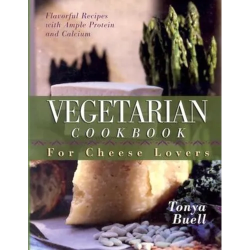 The Vegetarian Cookbook for Cheese Lovers - Paperback