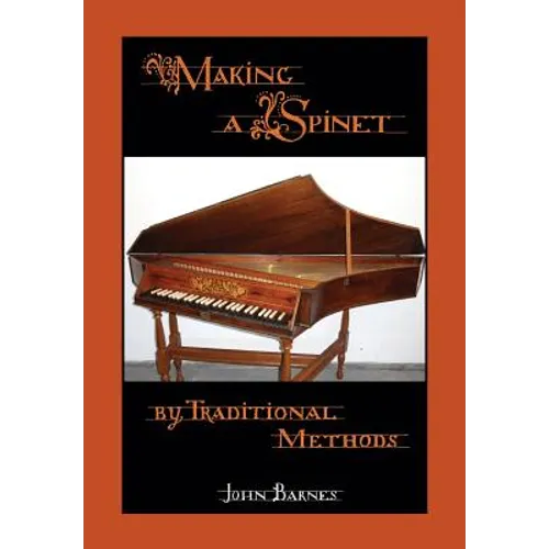 Making a Spinet by Traditional Methods - Paperback