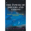 The Power of Dreams and Visions: Secret Language of the Kingdom - Paperback