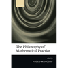 The Philosophy of Mathematical Practice - Paperback