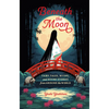 Beneath the Moon: Fairy Tales, Myths, and Divine Stories from Around the World - Hardcover
