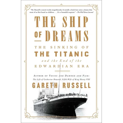 The Ship of Dreams: The Sinking of the Titanic and the End of the Edwardian Era - Paperback