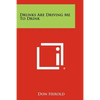 Drunks Are Driving Me to Drink - Paperback