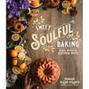 Sweet Soulful Baking: Recipes Inspired by Southern Roots - Paperback