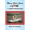 Mama Ethel's Guide to Love and Healthy Relationships - Paperback