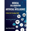 Medical Collaboration with Artificial Intelligence: A Real-Life Paradigm Shift - Paperback
