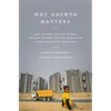Why Growth Matters: How Economic Growth in India Reduced Poverty and the Lessons for Other Developing Countries - Paperback
