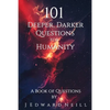 101 Deeper, Darker Questions for Humanity: Coffee Table Philosophy - Paperback