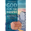 God Is in the House: A Fresh Model for Shaping a Sermon - Paperback