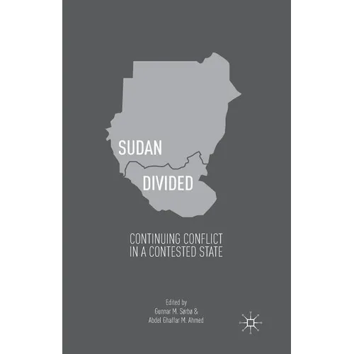 Sudan Divided: Continuing Conflict in a Contested State - Paperback