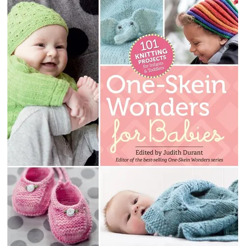 One-Skein Wonders for Babies: 101 Knitting Projects for Infants & Toddlers - Paperback