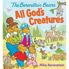 The Berenstain Bears All God's Creatures - Board Book