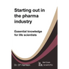 Starting out in the pharma industry: Essential knowledge for life scientists - Paperback