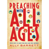 Preaching with All Ages: Twelve Ways to Grow Your Skills and Your Confidence - Paperback