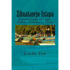 Zihuatanejo-Ixtapa, A Guide to Casas, Camas, Comidas y Cosas - Paperback