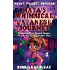 Maya's Worldly Wonders: Maya's Whimsical Japanese Journey - Hardcover