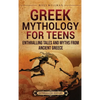 Greek Mythology for Teens: Enthralling Tales and Myths from Ancient Greece - Hardcover