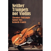 Neither Trumpets Nor Violins - Hardcover