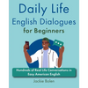 Daily Life English Dialogues for Beginners: Hundreds of Real Life Conversations in Easy American English - Paperback