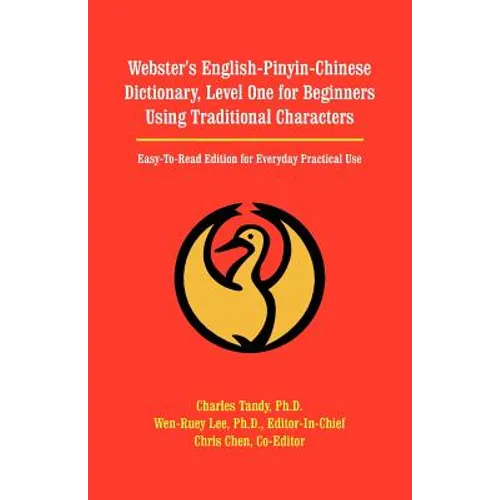 Webster's English-Pinyin-Chinese Dictionary, Level One for Beginners Using Traditional Characters: Easy-To-Read Edition for Everyday Practical Use - Paperback