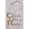 The Church's Debt to Heretics - Paperback