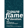 The Pure Flame of Devotion: The History of Christian Spirituality (Hc) - Hardcover