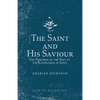 The Saint and His Saviour: The Progress of the Soul in the Knowledge of Jesus - Paperback