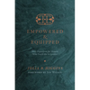 Empowered and Equipped: Bible Exposition for Women Who Teach the Scriptures - Paperback