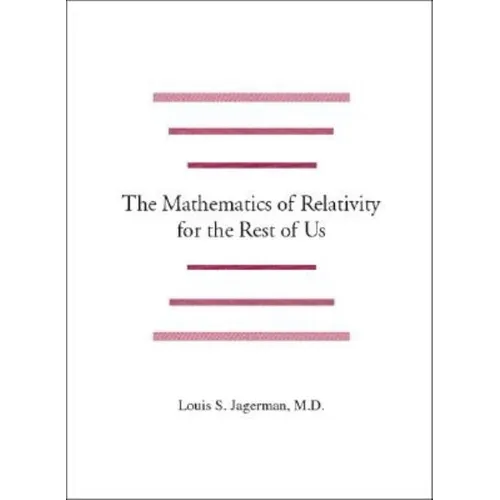 The Mathematics of Relativity for the Rest of Us - Paperback