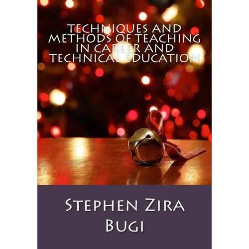 Techniques and Methods of Teaching in Career and Technical Education - Paperback