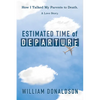 Estimated Time of Departure: How I Talked My Parents to Death; A Love Story - Paperback