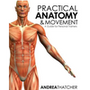 Practical Anatomy & Movement: A Guide for Personal Trainers - Paperback