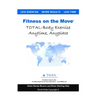Fitness on the Move: Exercise Effectively Anywhere, Anytime, Anyplace. - Paperback