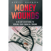 Money Wounds: A 28-Day Devotional to Healing Your Financial Trauma - Paperback