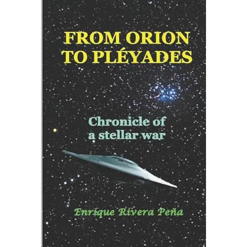 From Orion to Pléyades: Chronicle of a Stellar War - Paperback
