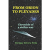 From Orion to Pléyades: Chronicle of a Stellar War - Paperback