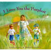 I Love You the Purplest: (I Love Baby Books, Mother's Love Book, Baby Books about Loving Life) - Hardcover