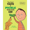 You Can't Taste a Pickle With Your Ear: A Book About Your 5 Senses - Paperback