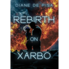 Rebirth on Xarbo - Hardcover
